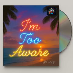 I'm Too Aware (Caribbean Gospel)
