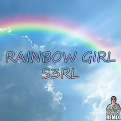 Rainbow Girl - S3RL (Z4W REMIX)