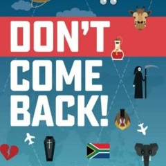 [DOWNLOAD] EBOOK 💚 Don't Come Back: a funny travel adventure of bad-tempered baboons