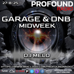 Profound Radio - DNB Garage - August 27 2025 - DJ Melo