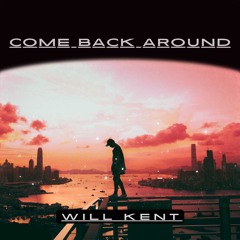 Coming Back Around - Will Kent Radio Edit