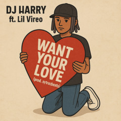 WantYourLove ft. Lil Vireo (prod. sytruzbeats)
