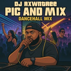 DJ RXWNTREE - DANCEHALL MIX #PICANDMIX #DANCEHALL #BASHMENT #DJMIX