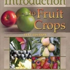 [ACCESS] PDF 📧 Introduction to Fruit Crops (Crop Science) by  Mark Rieger EBOOK EPUB