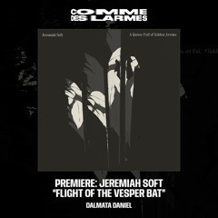 PREMIERE CDL || Jeremiah Soft - Flight Of The Vesper Bat [Dalmata Daniel] (2024)