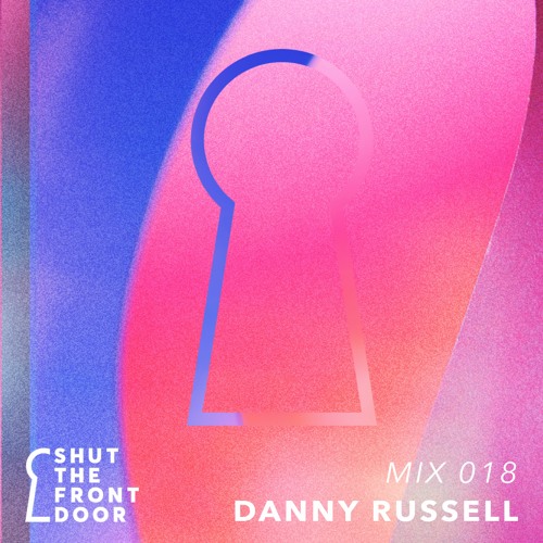 Shut The Front Door Mix 018 - Danny Russell