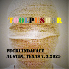 01 ToolPush3r  FUCKuInDaFaceMxSEQ  7.3.2025