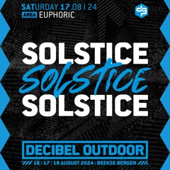 Solstice | Decibel outdoor 2024 | Euphoric | Saturday