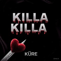 KILLA KILLA