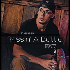 Kissin' a Bottle