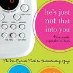 [Download Book] He's Just Not That Into You: The No-Excuses Truth to Understanding Guys - Greg Behre