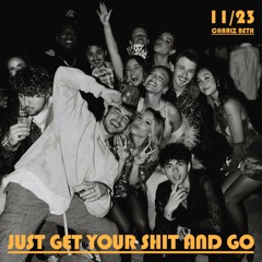 Just get your shit and go (11I23).mp3