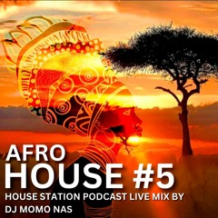 House station podcast - Afro  House Live Mix #5