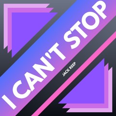 I can't stop - Jack Reep