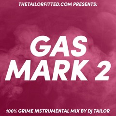 GAS MARK 2 - GRIME INSTRUMENTAL MIX BY DJ TAILOR