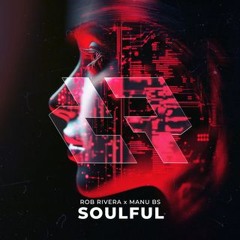 Rob Rivera & MANU BS - Soulful