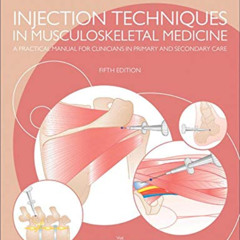 Read EBOOK 📭 Injection Techniques in Musculoskeletal Medicine: A Practical Manual fo