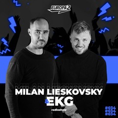 EKG & MILAN LIESKOVSKY RADIO SHOW 34 / EUROPA 2