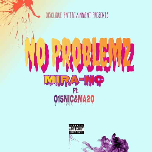 Stream AINT NO PROBLEM BY MILLER FT. MA20&015NIC.mp3 by Mira-NC | Listen  online for free on SoundCloud