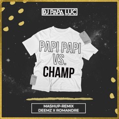 Papi Papi vs. Champ [Mashup-Remix] PITCHED
