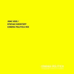 Joni Void / Stefan Christoff, Cinema Politica mix