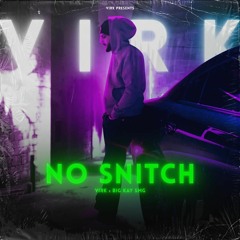No Snitch VIRK