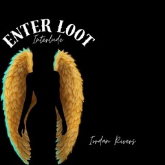 Enter Loot (interlude)