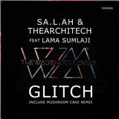 Copy of Related tracks: SA.L.AH, TheArchitech - Glitch Ft. Lama Sumlaji (Mushroom Cake Remix)