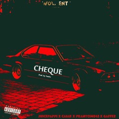 Juicepappi x Caiah x Phantom043 x Gaffer - CHEQUE (Prod. by Teebo)