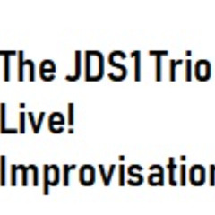 The JDS1 Trio Improvisation May 3rd 2025