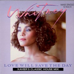 Whitney Houston - Love will save the day (Xavier's Classic House Mix)