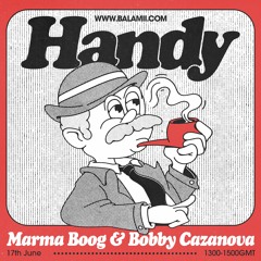 Handy Records - Balamii Radio Mix - June2021 - Marma Boog & Bobby Cazanova