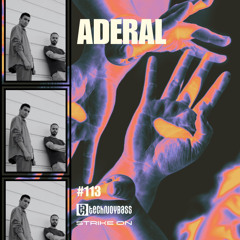 Technoybass X Strike On | #113 | Aderal
