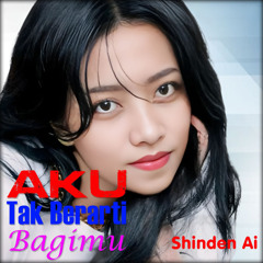 AKU TAK BERARTI BAGIMU