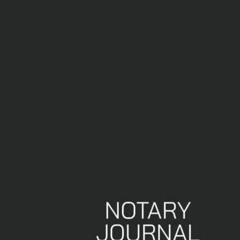 ❤️ Read Notary Journal: Notary Public Record Book - Notary Log Book To Record 230 Notarial Acts