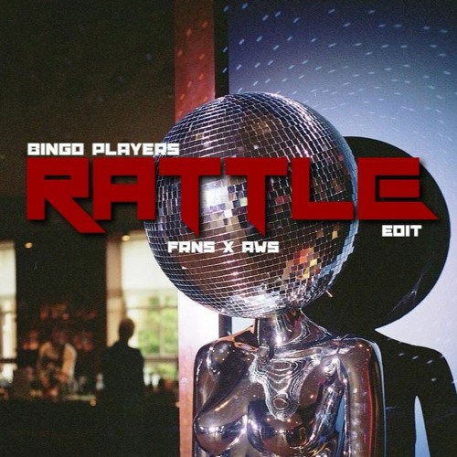 RATTLE - ( FRNS X AWS ) Edit