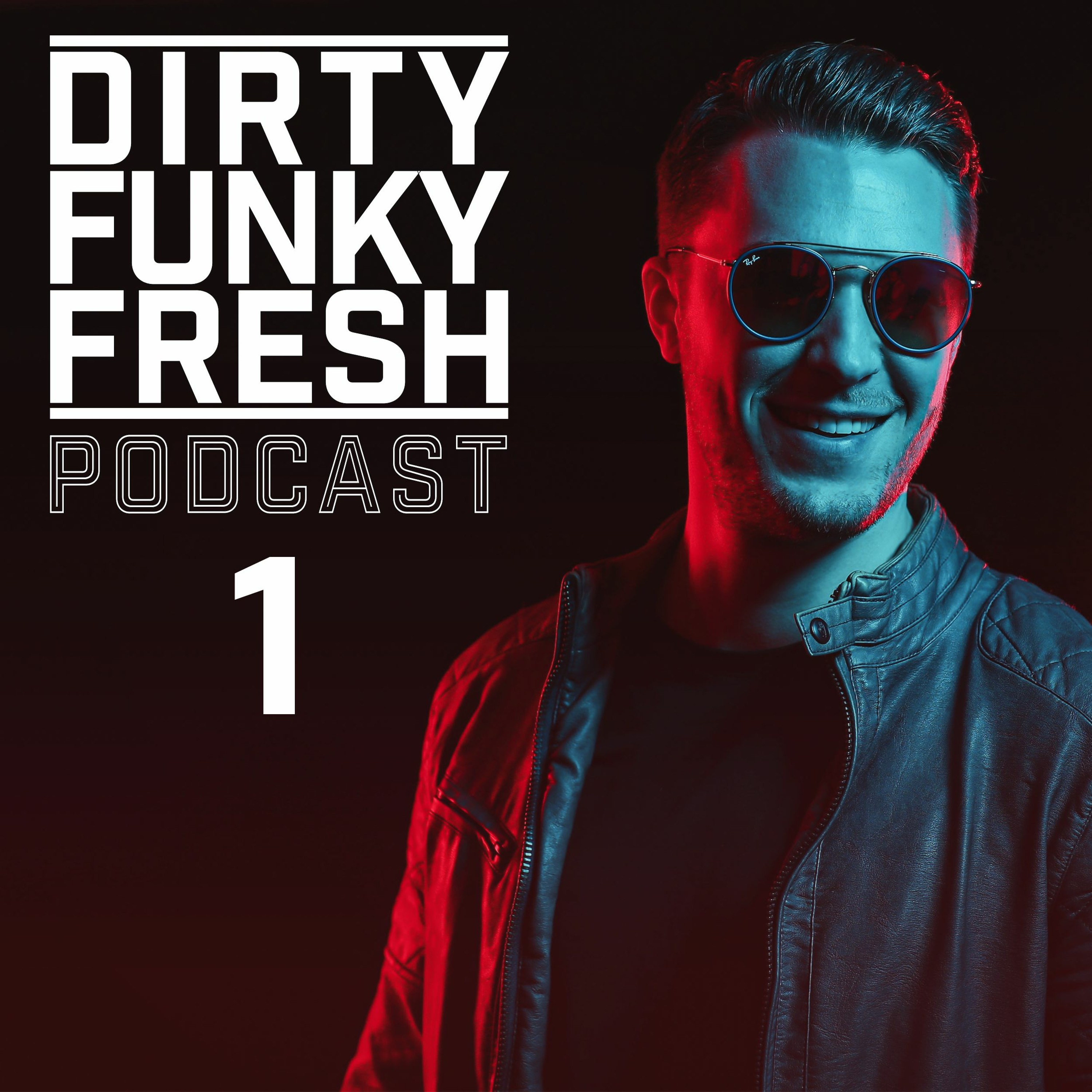 Dirty Funky Fresh Podcast