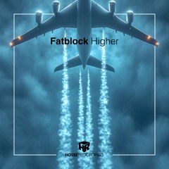 FATBLOCK - Higher [Original Mix] Snippet