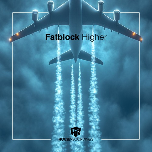 FATBLOCK - Higher [Original Mix] Snippet