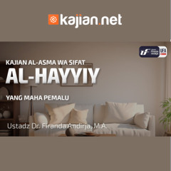 Al-Hayyiy (Yang Maha Pemalu) - Ustadz Dr. Firanda Andirja, M.A.