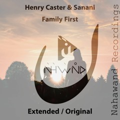 Henry Caster & Sanani - Family First (Radio Edit)