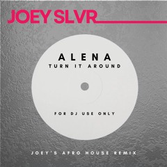 Alena - Turn It Around (Joey SLVR's Afro House Remix)