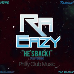 RaEazy - He's Back (Pump Me Up) #PhillyClub