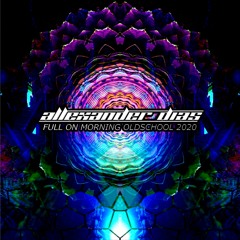 ALLEXANDER DIAS FULL ON MORNING OLDSCHOOL 2020