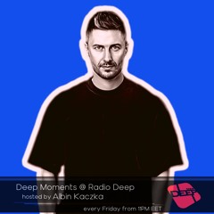 Albin Kaczka - Deep Moments - Radio Deep - 27.06.2025