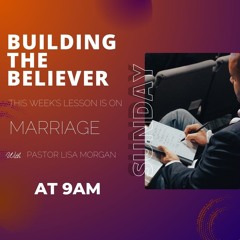 6-30-2024 BTB Marriage Part 4 - Pastor Lisa