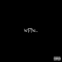 W.F.T.W (feat. Taylor Ashton)