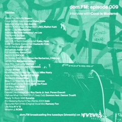 Coop le Moderne | dom.FM episode 009 with dom haley