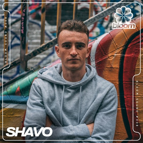 Bloom Sound #008 - Shavo