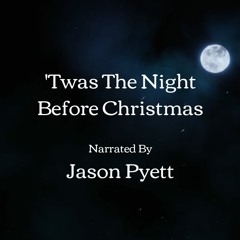 Jason Pyett - Twas The Night Before Christmas